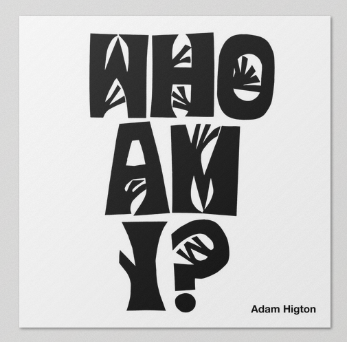 Who am I? - Adam Higton