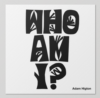 Who am I? - Adam Higton