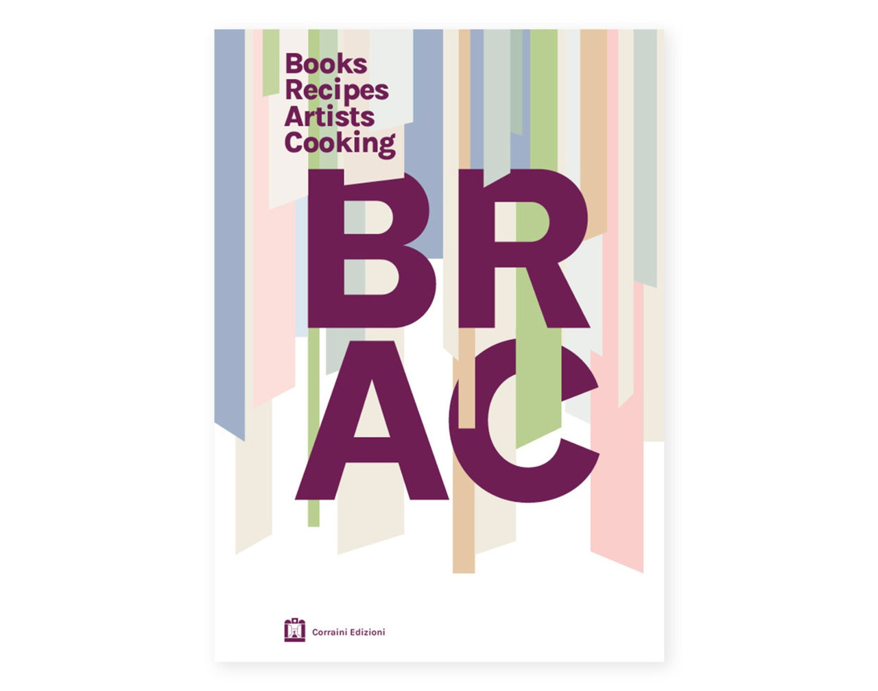 BRAC. Books Recipes Artists Cooking