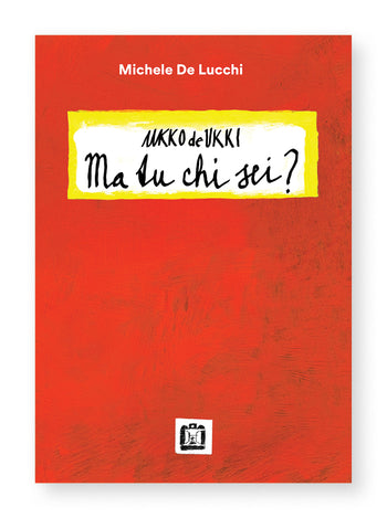 Ukko de Ukki. But who are you? - Michele De Lucchi