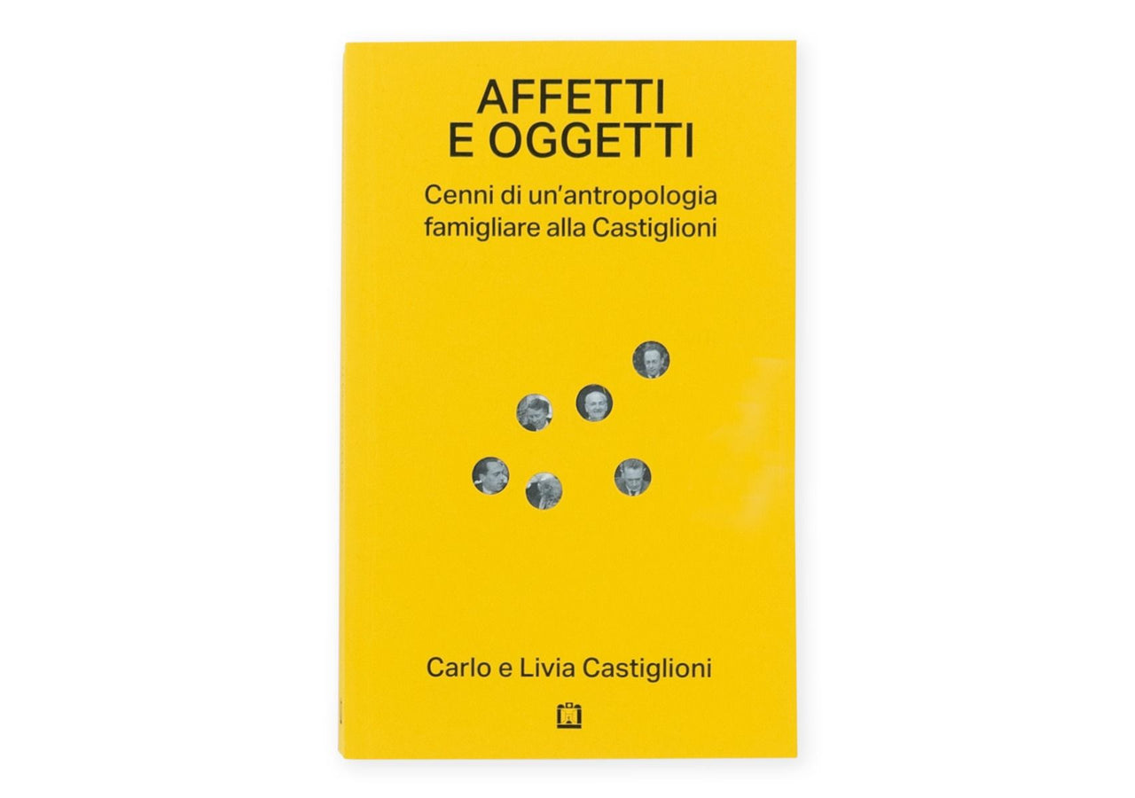 Affetti e oggetti - Cenni di un’antropologia famigliare alla Castiglioni