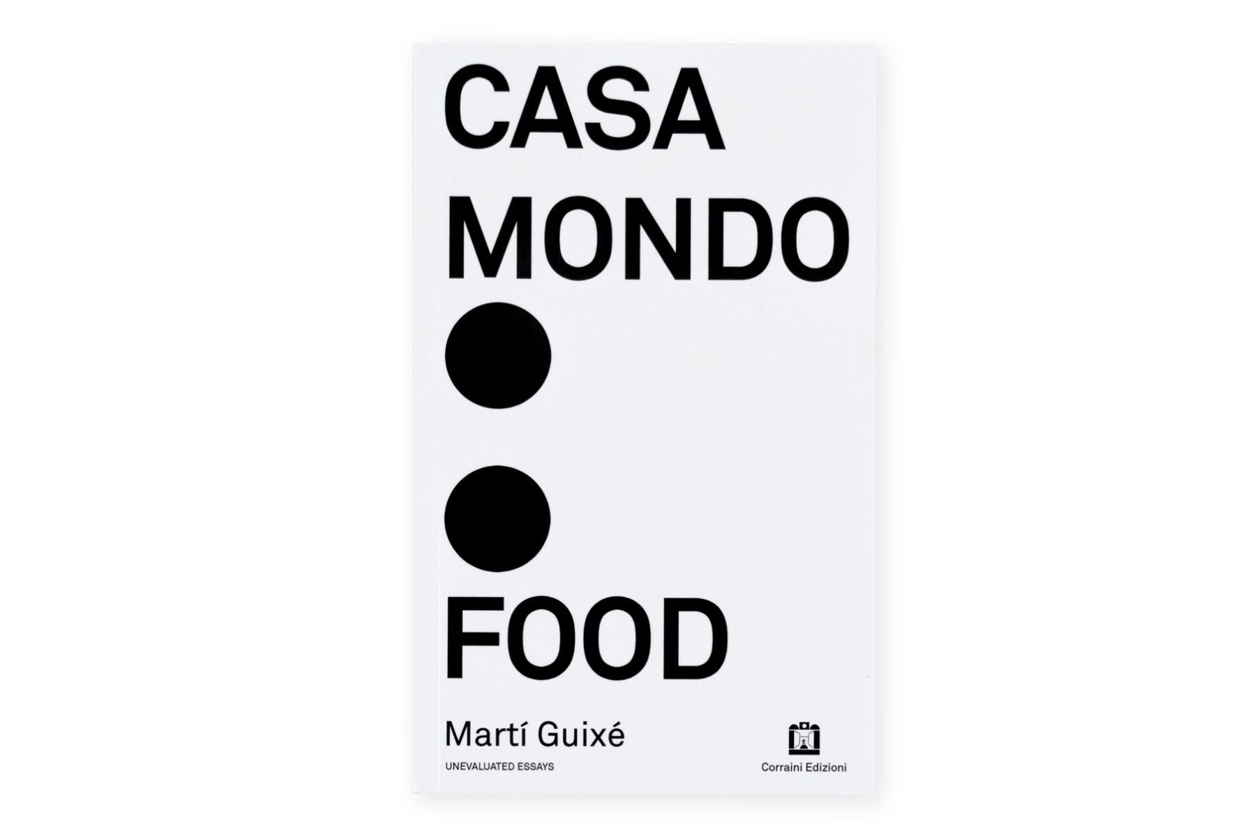Casa Mondo : Food - Martí Guixé