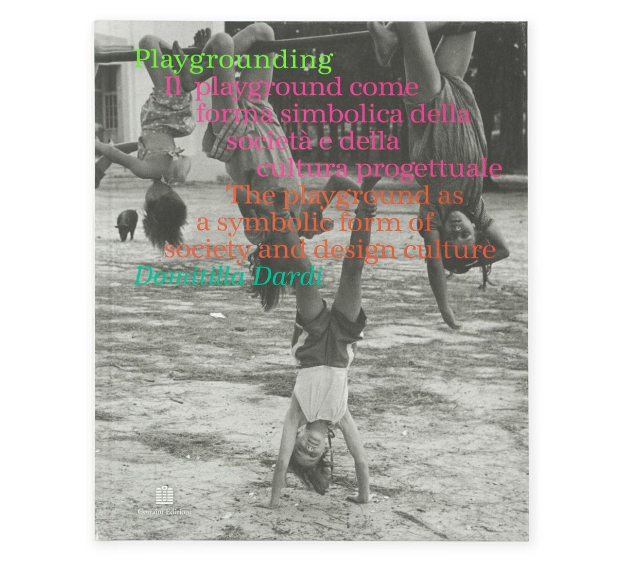 Domitilla Dardi - Playgrounding